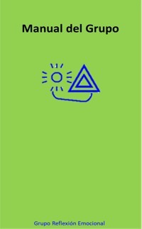 Manual del Grupo ¿Qué servidores requiere nuestro grupo, cuáles son sus funciones, cómo llevar a cabo las reuniones? Conócelo en este manual.